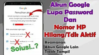 Cara Memulihkan Akun Google Lupa Sandi Dan Nomor Hp Hilang