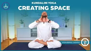 Kundalini Yoga for Creating Space & Opening The Throat Center
