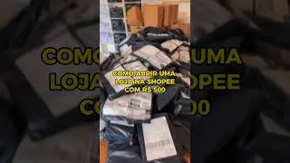 COMO ABRIR SUA LOJA NA SHOPEE COM R$ 500 #Shorts