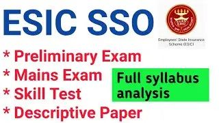 ESIC SSO complete syllabus analysis l preliminary exam, mains exam, skill test, descriptive paper