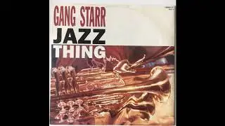 Gang Starr - Jazz Thing [12