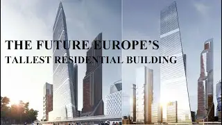 The Future Europe&rsquo;s Tallest Residential Building | One Tower