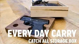 Everyday Carry Woodworking Storage Box Build