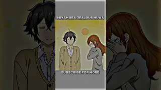 Miyamora jelous huwa😂[in hindi]😂 #Anime #animeedit #shorts #hori #miyamora