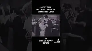 William Collier, Jr. with Pauline Garon in WINE OF YOUTH (1924)! #silentfilm #silentmovie #roadto1k