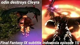 Final Fantasy IX disc 2 subtitle Indonesia episode 15 odin destroys Cleyra. [PS1 RPG android]