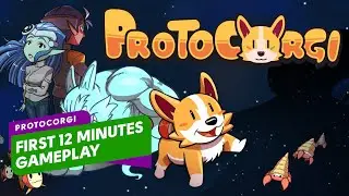 ProtoCorgi - First 12 Minutes Gameplay
