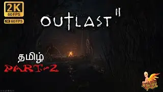 Outlast 2 Tamil (PART - 2) | 2K 60 FPS ULTRA | Horror Game Tamil | Tamil Gameplay #outlast2 #outlast
