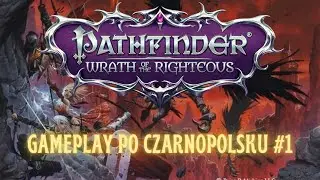 Pathfinder : Wrath of the Righteous Gameplay PL #1 - Klasyczny roleplay w stylu D&D