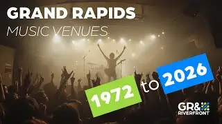Grand Rapids&rsquo; Iconic Entertainment Venues | Grand Riverfront