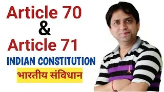 Article 70 & Article 71 of Indian Constitution