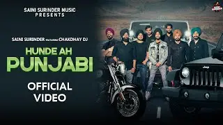 HUNDE AH PUNJABI | CHAKDHAY DJ Feat. SAINI SURINDER | Official Video | Latest Punjabi Songs 2024