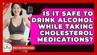 Is It Safe to Drink Alcohol While Taking Cholesterol Medications? - Cholesterol Support Network