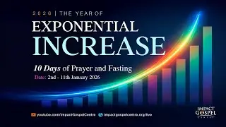 Impact Gospel Centre | Impact Gospel Centre  10 Days Prayer and Fasting | Day 10