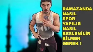 RAMAZANDA NASIL SPOR YAPILIR NASIL BESLENİLİR