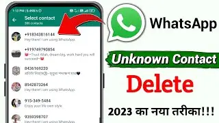 WhatsApp Unknown Contact Number Delete 2023 || How To Delete Unknown Contact From WhatsApp