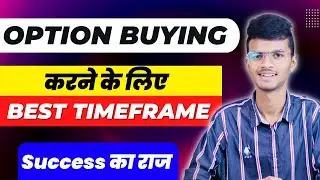 Best Timeframe For Option Buying To Become Successful Trader | Hindi