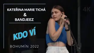Kateřina Marie Tichá & Bandjeez - Kdo ví (Bohumín 2022)