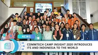 Commtech Camp Insight 2020 Introduces ITS and Indonesia to the World