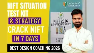 NIFT Situation Test Kit Unboxing & Strategy | Crack NIFT 2026 in 7 Days | Ignite India Coaching