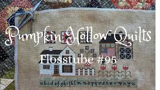 Flosstube #95 ~ American Farmhouse, Cross Stitch Progress and Quilting Update!!