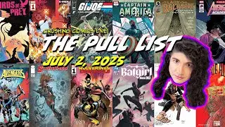The Pull List - Reviewing EVERY comic from July 2, 2025! NCBD Reviews | Crushing Comics Live