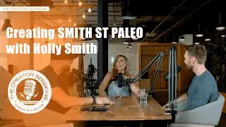 Creating SMITH ST PALEO with Holly Smith - The Creator Sessions