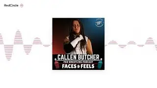 Faces & Feels: 173. Callen Butcher Returns!