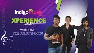 Xperience Sessions with band Pulse Theory | Indigo Music