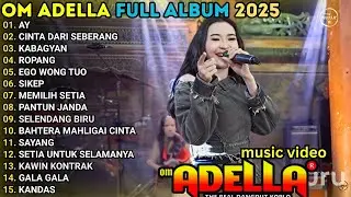 AY - CINTA DARI SEBERANG - KABAGYAN - ROPANG - EGO WONG TUO || ADELLA FULL ALBUM