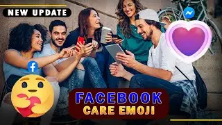 ලොවක් කතා කල ෆේස්බුක් CARE ඉමෝජියේ නවතම සංස්කරණය ! Facebook CARE Reaction New Update