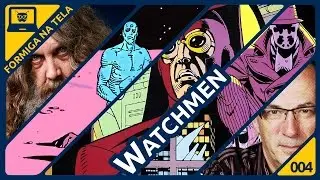 Watchmen I Formiga na Tela - 04