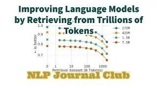 Improving Language Models by Retrieving from Trillions of Tokens | NLP Journal Club