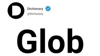 Glob Meaning In English