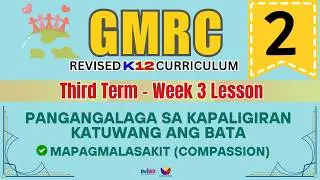 GMRC 2  | PANGANGALAGA SA KAPALIGIRAN | WEEK 7 LESSON | QUARTER 3 | REVISED CURRICULUM