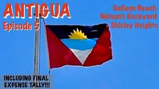 Antigua Series, Episode 5 - Galleon Beach (again), Nelson's Dockyard and Shirley Heights.
