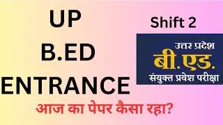 UP B.ED ENTRANCE 2023 EXAM ANALYSIS #upbed #upbed2023 #upbedentrance2023 #upbedhindi