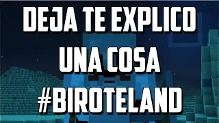 A VER LES EXPLICO #BIROTELAND
