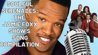 Soulful Serenades: The Jamie Foxx Song Compilation #blacksitcoms #jamiefoxx