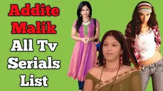 Addite Shirwaikar Malik All Tv Serials List || Indian Television Actress || Banoo Main Teri Dulhan
