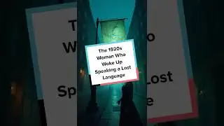 The 1920s Woman Who Woke Up Speaking a Lost Language