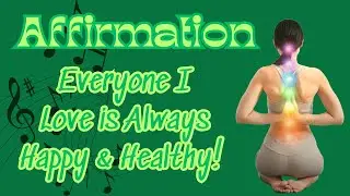 🎶😃 Manifest HEALTH for Someone YOU LOVE! Isn't it WONDERFUL Affirmation!