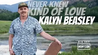Never Knew Kind of Love - Kalyn Beasley - Big Sky Bonus Tracks