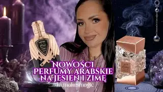 PERFUMY ARABSKIE - NOWOŚCI NA JESIEŃ I ZIMĘ 🍂❄️