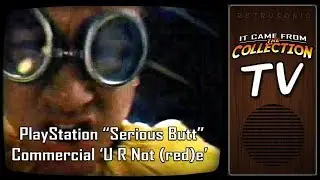 PlayStation &ldquo;Serious Butt&rdquo; Commercial &lsquo;U R Not (red)e&rsquo; 📺 From The Collection TV