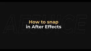 How to snap in after effects - AEJuice Tutorials