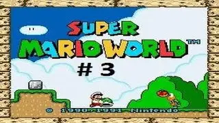 Super Mario World Part 3