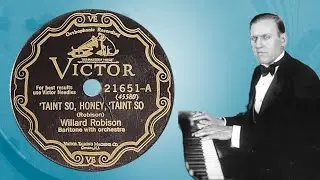 &ldquo;'Taint So, Honey, 'Taint So&rdquo; by Willard Robison 1928