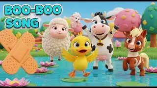 Boo Boo Bye-Bye! 🩹 Kid's Song & Nursery Rhymes for Toddlers | Pixar-Style 3D Farm Animals