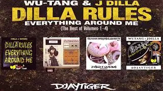 Wutang & J Dilla - Dilla Rules Everything Around Me, mixed by Djaytiger (Best of Volumes 1 - 4)